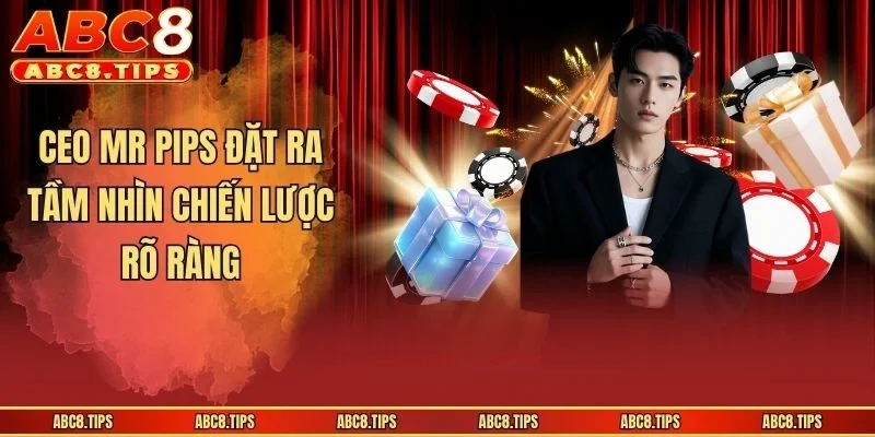 CEO Mr Pips - Tầm Nhìn Đỉnh Cao Và Chiến Lược Dẫn Đầu 3 CEO Mr Pips đặt ra tầm nhìn chiến lược rõ ràng