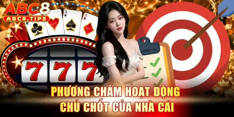 Giới thiệu ABC8 2 Phương châm hoạt động chủ chốt của nhà cái